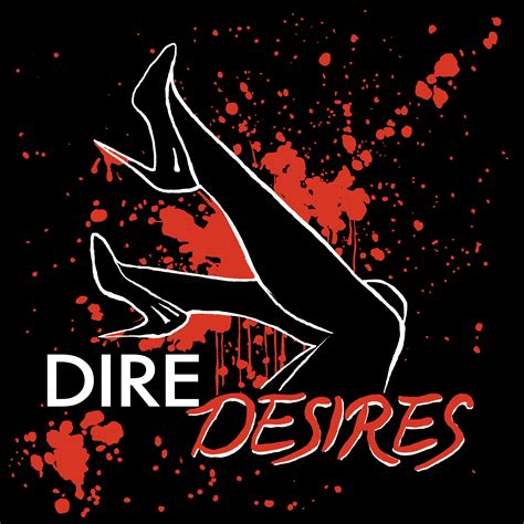 Best Episodes of Dire Desires | Podchaser
