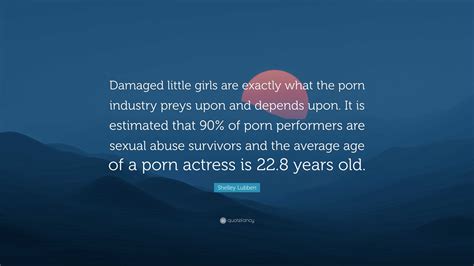 Shelley Lubben Quote: “Damaged little girls are exactly what the porn