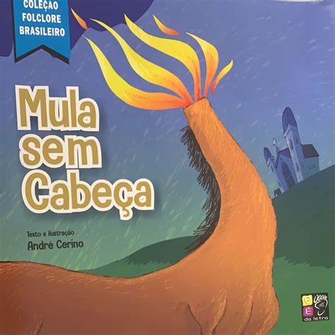 Folclore Brasileiro Mula Sem Cabeca - MULA SEM CABEÇA - COLEÇÃO FOLCLORE BRASILEIRO autor ANDRÉ CERINO ...