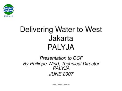 PPT - Delivering Water to West Jakarta PALYJA PowerPoint Presentation, free download - ID:6964808