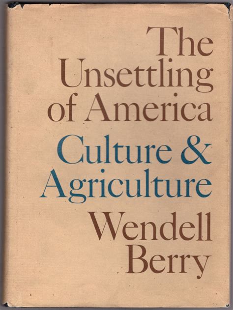 The Unsettling of America: Culture & Agriculture by Berry, Wendell