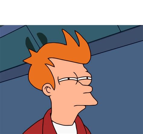 Create meme "futurama, fry meme" - Pictures - Meme-arsenal.com