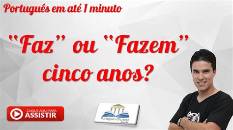 Faz Cinco Anos Ou Fazem Cinco Anos - Faz ou Fazem cinco anos? | Português Eficiente | Matheus Gustavo ...