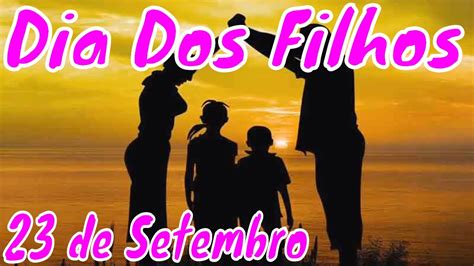 Dias Dos Filhos Data - HOMENAGEM AO DIA DOS FILHOS - 23 DE SETEMBRO - YouTube