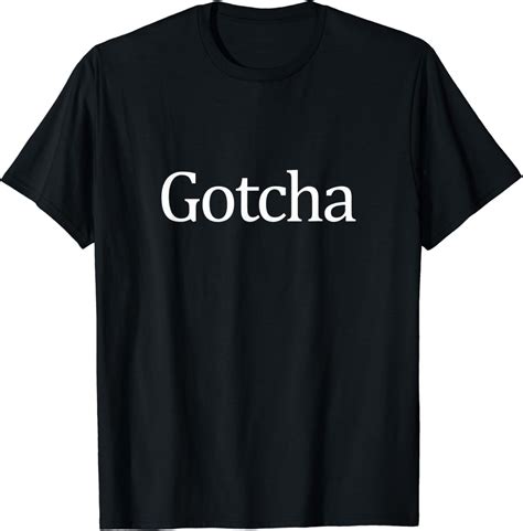 Amazon.com: Gotcha - T-Shirt: Clothing