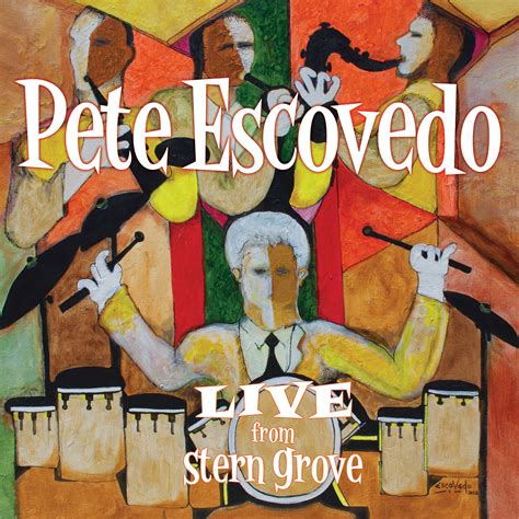 JAZZ CHILL : PETE ESCOVEDO LIVE FROM STERN GROVE