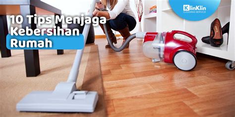 tips menjaga kebersihan rumah klinklin