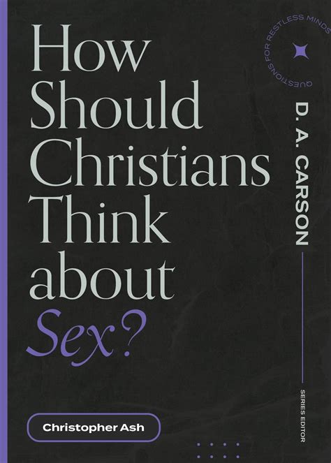 How Should Christians Think About Sex? | Carl F. H. Henry Center for
