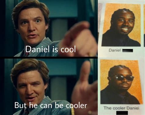 Daniel has always been cool : r/memes