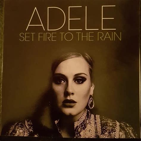Set Fire To The Rain Significado - Sección visual de Adele: Set Fire To The Rain (Vídeo musical ...