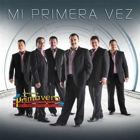 stream conjunto primavera mi primera vez  conjunto primavera listen