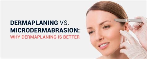 Dermaplaning vs. Microdermabrasion | SPRSI Blog