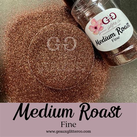 Medium Roast Fine – Geaux Glitter Co.