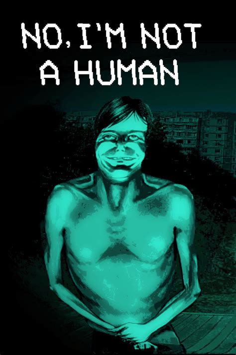 No, I'm not a Human News, Trailer, Guides, and More
