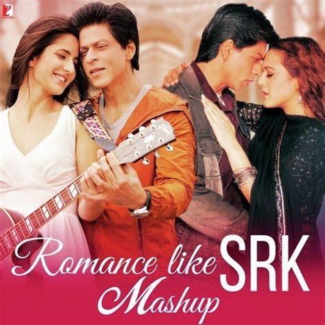 Romance Like SRK - Mashup Songs, Download Romance Like SRK - Mashup ...