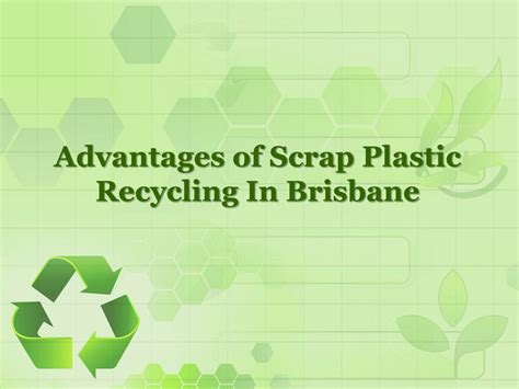 PPT - Advantages of Scrap Plastic Recycling in Brisbane PowerPoint