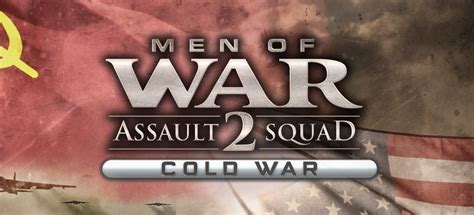 Men of War: Assault Squad 2 – Cold War («В тылу врага: Штурм 2 ...
