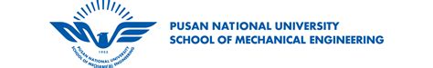 부산대학교(PUSAN NATIONAL UNIVERSITY) - 부산대학교 기계공학부 PUSAN NATIONAL UNIVERSITY SCHOOL OF MECHANICAL ...