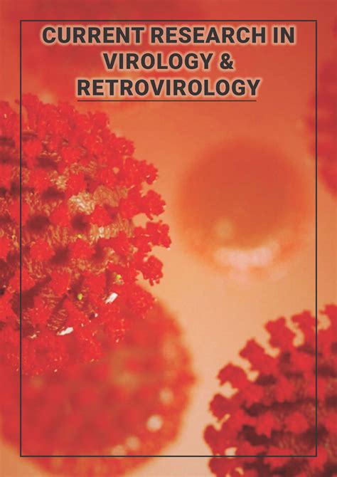 About the Journal | Current research in Virology & Retrovirology