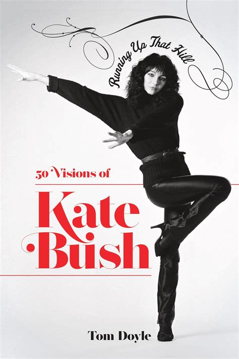 Running Up That Hill: 50 Visions of Kate Bush by Tom Doyle | Goodreads