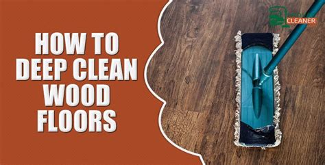 Transform Your Space: Easy Steps to Deep Clean Wood Floors Like a Pro! - Hunter Games Magazine