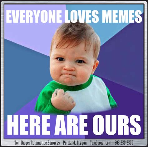 Everybody loves memes. Here are ours. - Tom Dwyer AutomotiveTom Dwyer Automotive