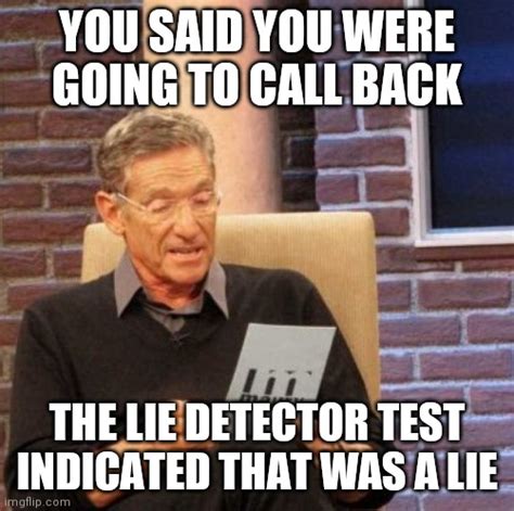 Maury Lie Detector Meme - Imgflip