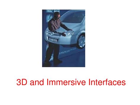PPT - 3D and Immersive Interfaces PowerPoint Presentation, free ...