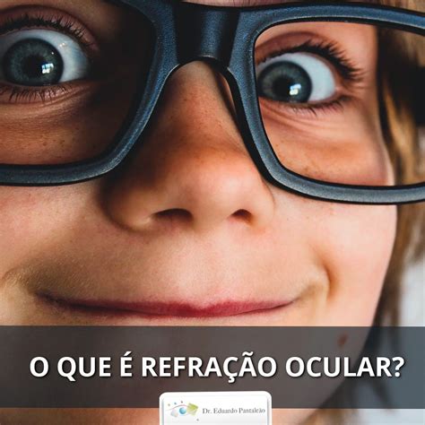 O Que É Refração Ocular - O que é refração ocular? | Dr. Eduardo Pantaleão
