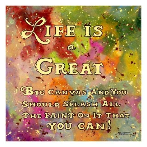 Life is Like a Great Big Canvas Art Print | Inspirational quotes ...