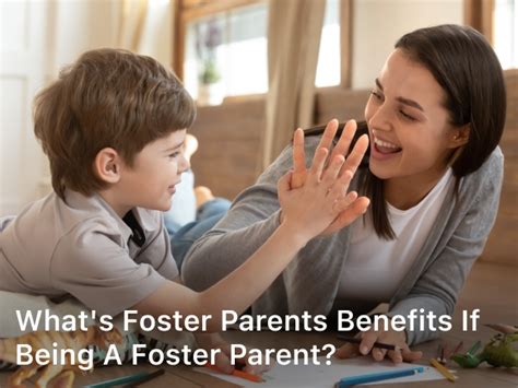 What's Foster Parents Benefits if Being a Foster Parent? - Fit Guide Guru
