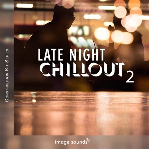 Late Night Chillout 2 | Image Sounds