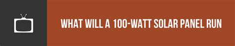 Living Off Solar: How Much Does A 100-Watt Solar Panel Power? - The ...