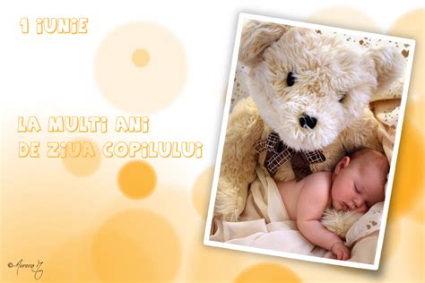 LUMEA COPILARIEI IN IMAGINI: FELICITARI 1 IUNIE