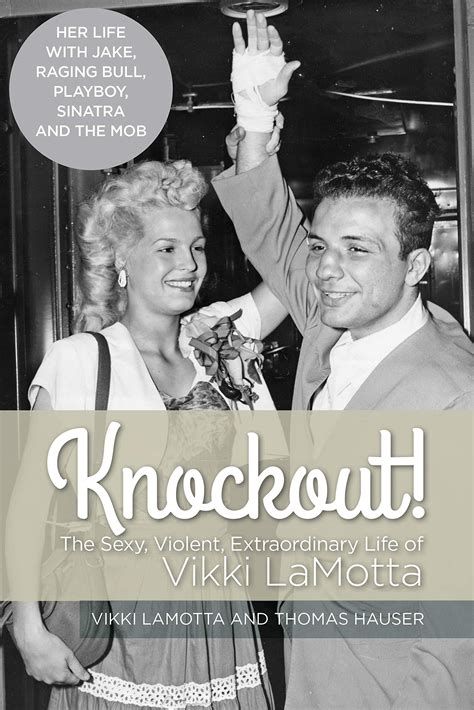 Knockout!: The Sexy, Violent, Extraordinary Life of Vikki LaMotta by