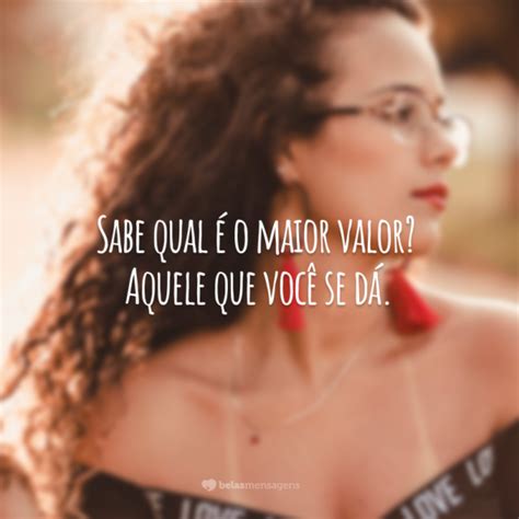 Mulher Que Se Valoriza - 55 frases de valorização para apreciar melhor a vida