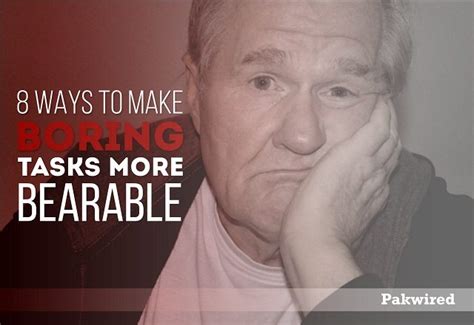 ways   boring tasks  bearable