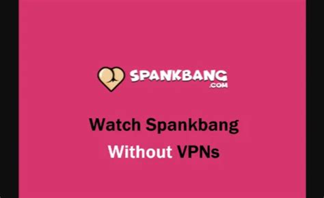 kak polucit dostup  spankbang bez vpn besplatnye  bezopasnye sovety