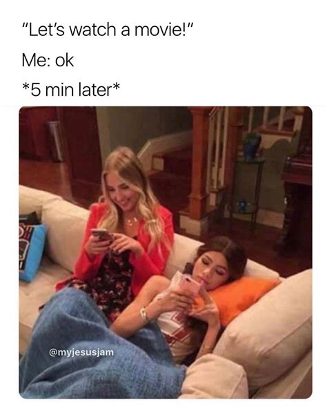 "Let's watch a movie!" Me: ok. *5 min later* - Funny