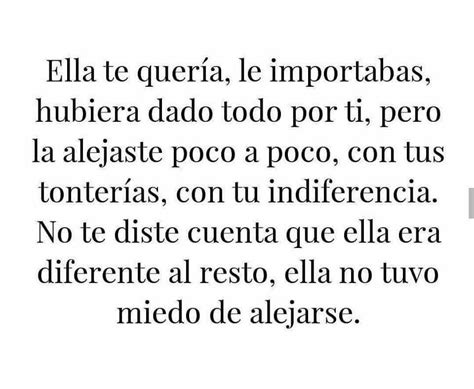 Ella Te Quería, Hubiera Dado Todo Por Ti - FRASES.PW