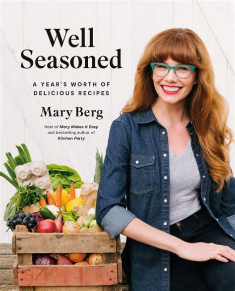 Well Seasoned: A Year's Worth of Delicious Recipes by Mary Berg ...