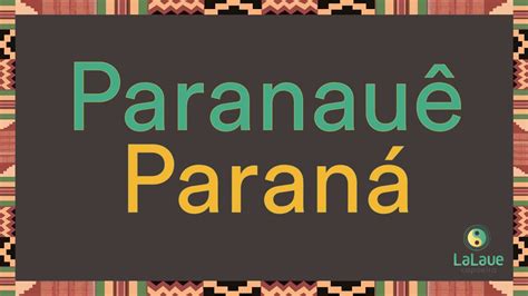 O Que Significa Paranauê - Paranauê Paraná - YouTube