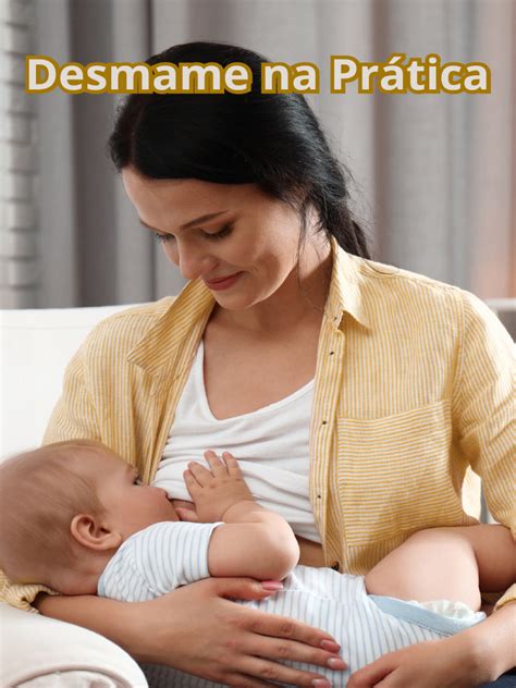 O Que Passar Na Mama Para Desmame
