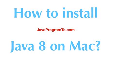 How to install Java 8 on Mac? Installing Java 8 on Latest Mac OS X ...