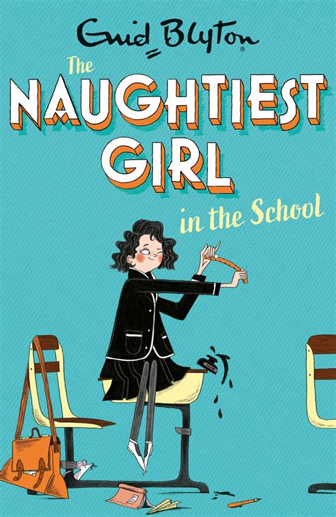 The Naughtiest Girl: Naughtiest Girl In The School: Book 1 by Enid