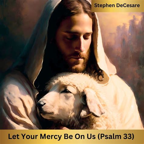 Let Your Mercy Be on Us_Stephen DeCesare_高音质在线试听_Let Your Mercy Be on
