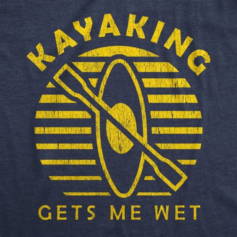 Mens Kayaking Gets Me Wet Tshirt Funny Outdoor Sexual Innuendo Paddle