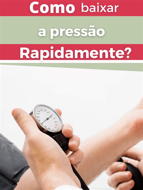 Como Baixar A Pressão Rapidamente