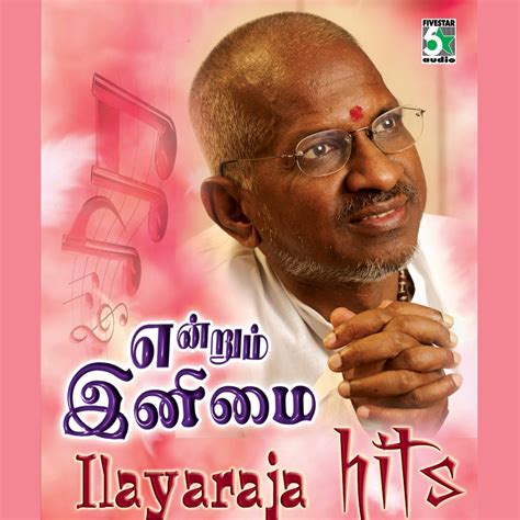 ‎Endrum Inimai Ilayaraja Hits by Ilaiyaraaja on Apple Music