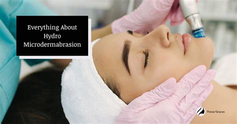 Everything You Need To Know About Hydro Microdermabrasion
